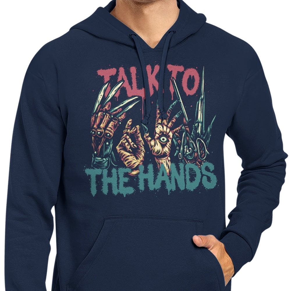 Talk to the Hands - Hoodie