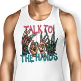 Talk to the Hands - Tank Top