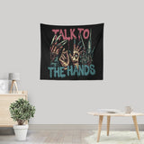 Talk to the Hands - Wall Tapestry