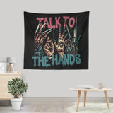 Talk to the Hands - Wall Tapestry
