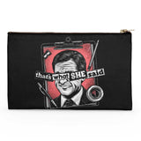 That's What She Said - Accessory Pouch