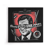 That's What She Said - Canvas Print