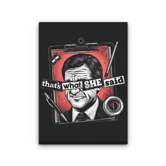 That's What She Said - Canvas Print