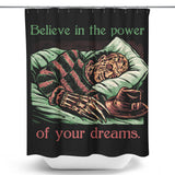 The Power of Dreams - Shower Curtain