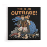 This is an Outrage - Canvas Print