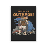 This is an Outrage - Canvas Print