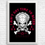 Time to Bleed - Posters & Prints