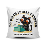 To Whom it May Concern - Throw Pillow