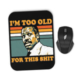 Too Old - Mousepad