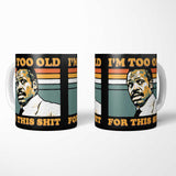 Too Old - Mug