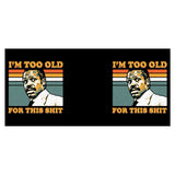 Too Old - Mug