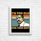 Too Old - Posters & Prints