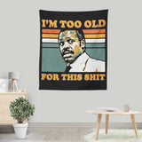Too Old - Wall Tapestry