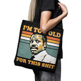 Too Old - Tote Bag