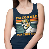 Too Old - Tank Top