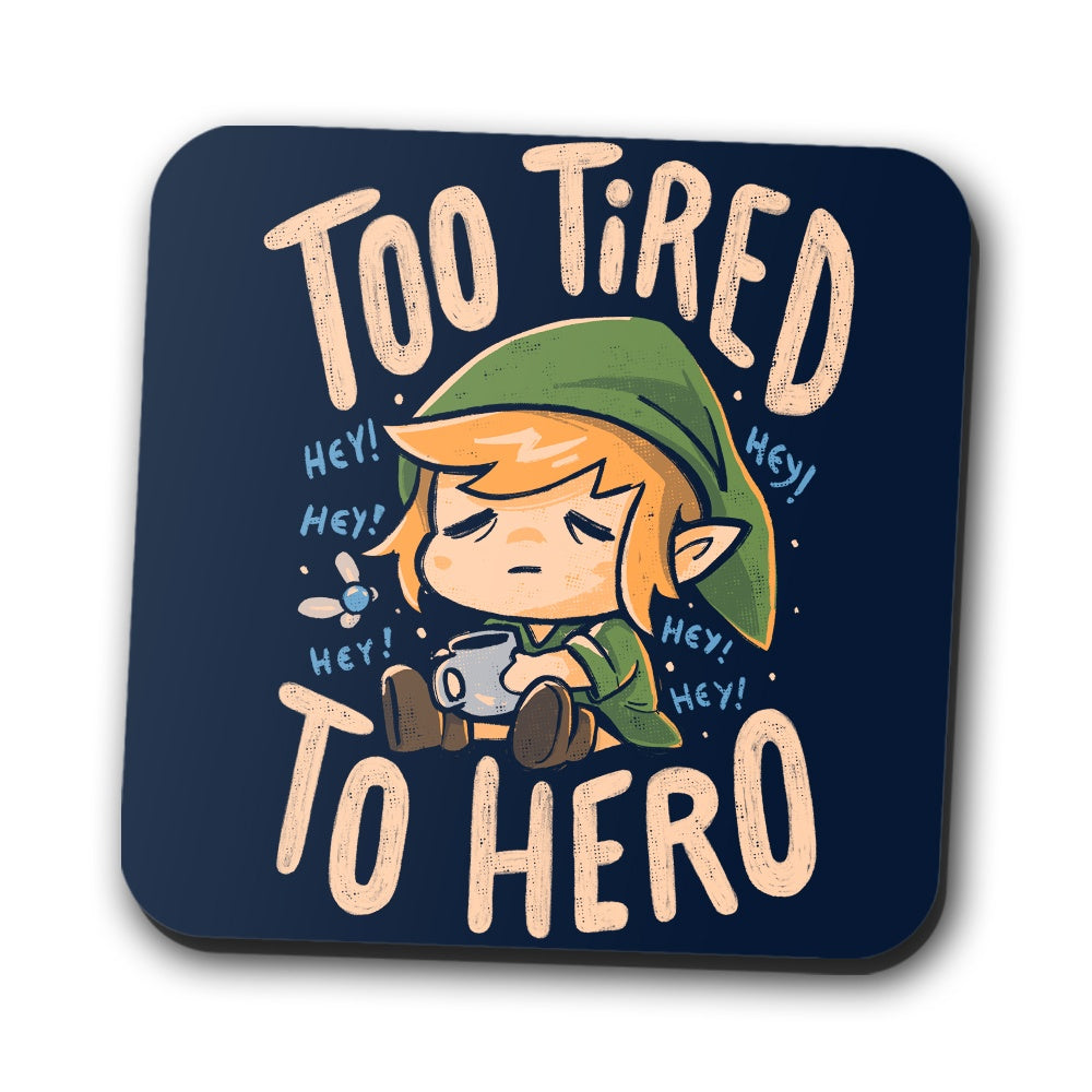 Too Tired to Hero - Coasters