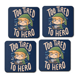 Too Tired to Hero - Coasters