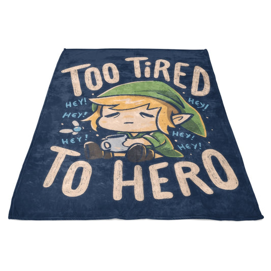 Too Tired to Hero - Fleece Blanket