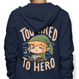 Too Tired to Hero - Hoodie
