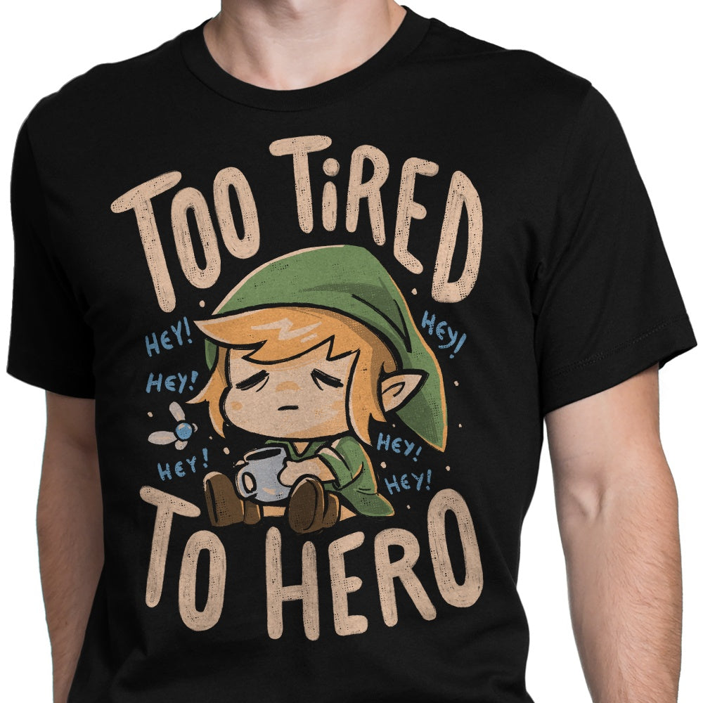 Too Tired to Hero - Men's Apparel
