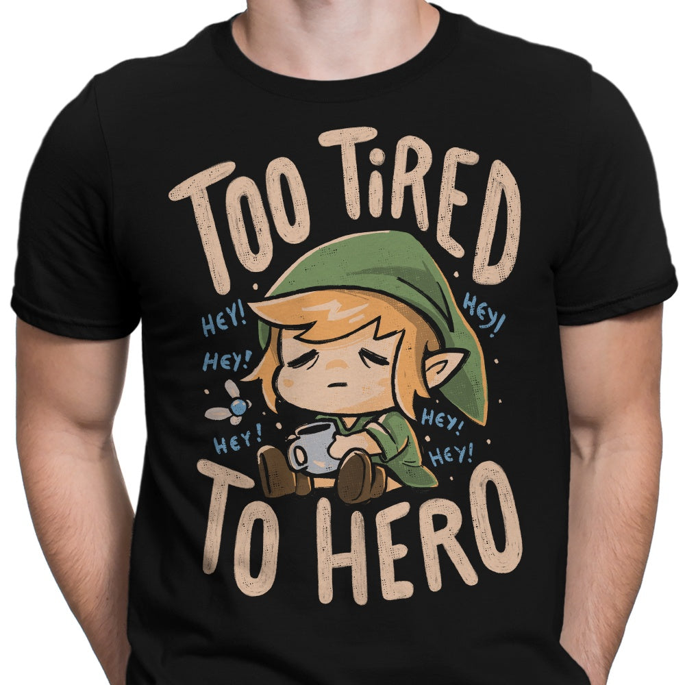 Too Tired to Hero - Men's Apparel