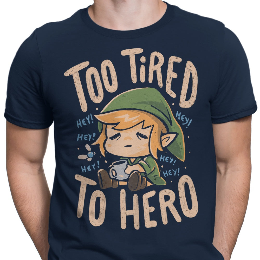 Too Tired to Hero - Men's Apparel