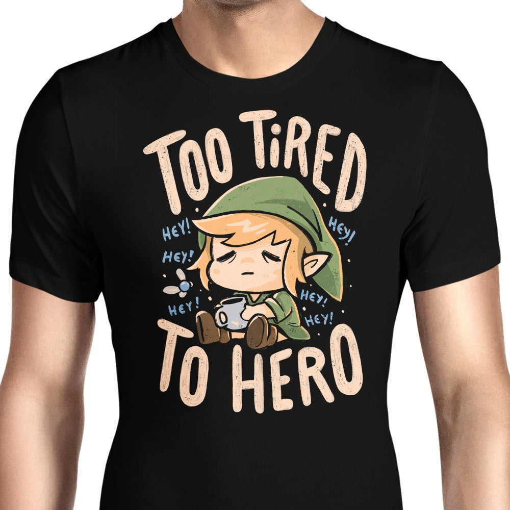 Too Tired to Hero - Men's Apparel