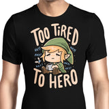 Too Tired to Hero - Men's Apparel
