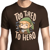Too Tired to Hero - Men's Apparel