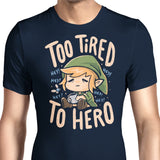 Too Tired to Hero - Men's Apparel