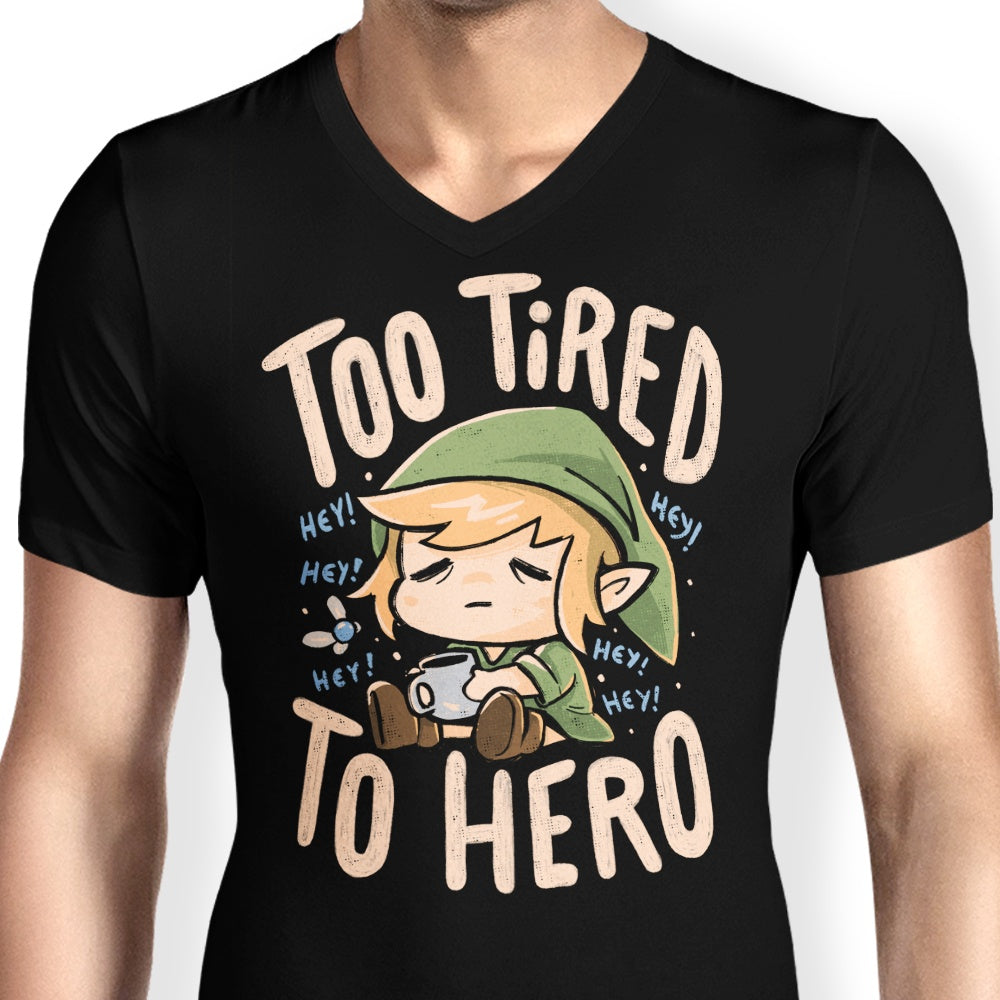 Too Tired to Hero - Men's V-Neck