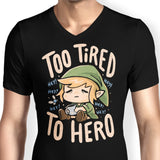 Too Tired to Hero - Men's V-Neck