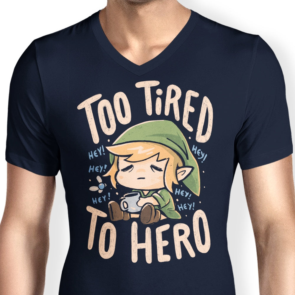 Too Tired to Hero - Men's V-Neck