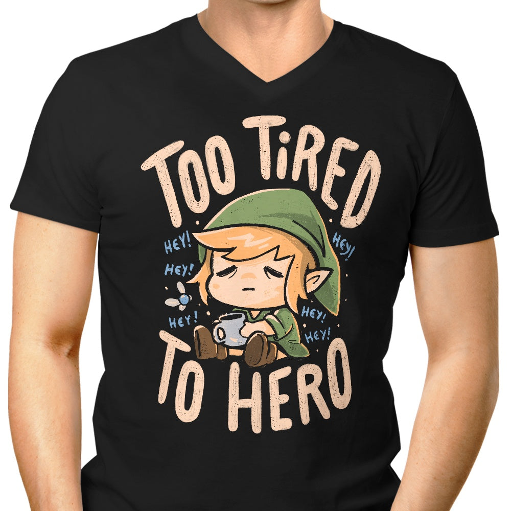 Too Tired to Hero - Men's V-Neck