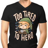 Too Tired to Hero - Men's V-Neck