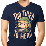 Too Tired to Hero - Men's V-Neck