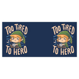 Too Tired to Hero - Mug