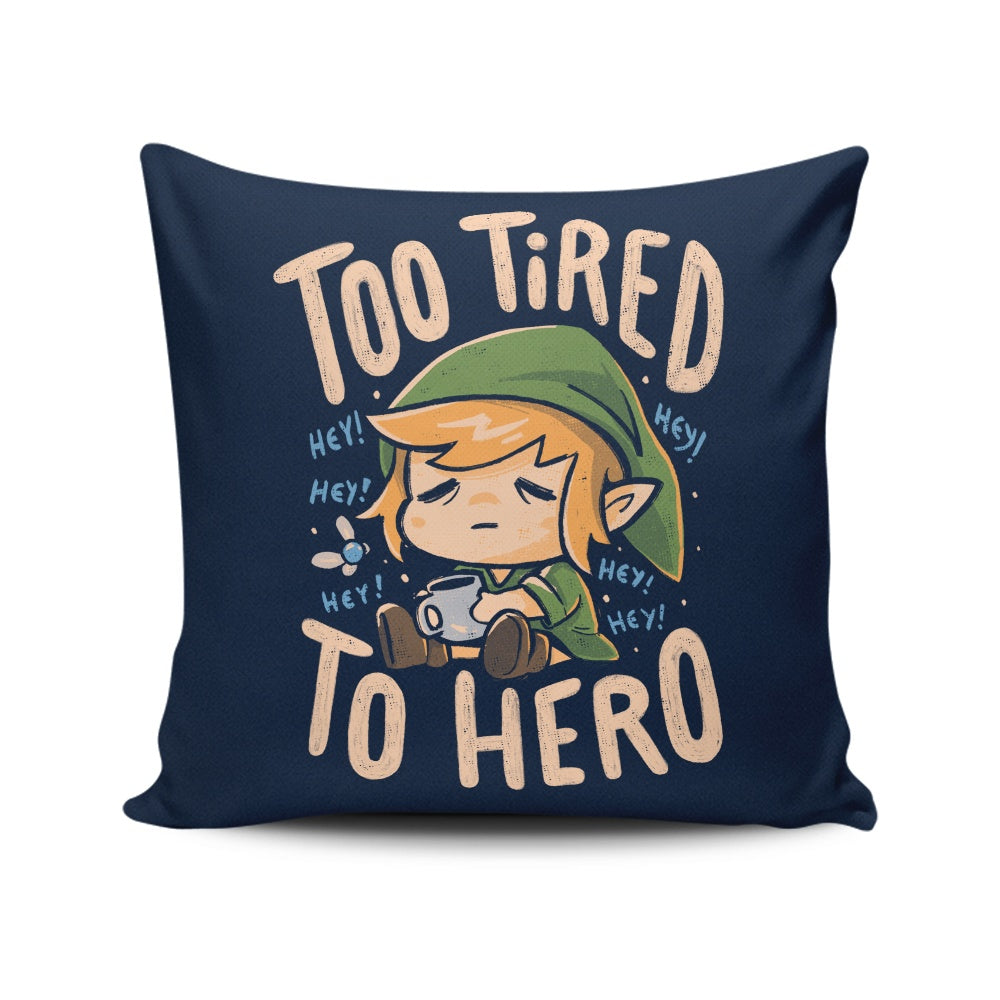 Too Tired to Hero - Throw Pillow