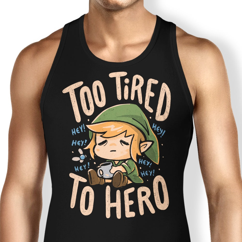 Too Tired to Hero - Tank Top