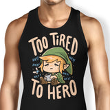 Too Tired to Hero - Tank Top