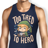 Too Tired to Hero - Tank Top