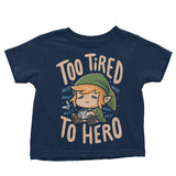 Too Tired to Hero - Youth Apparel
