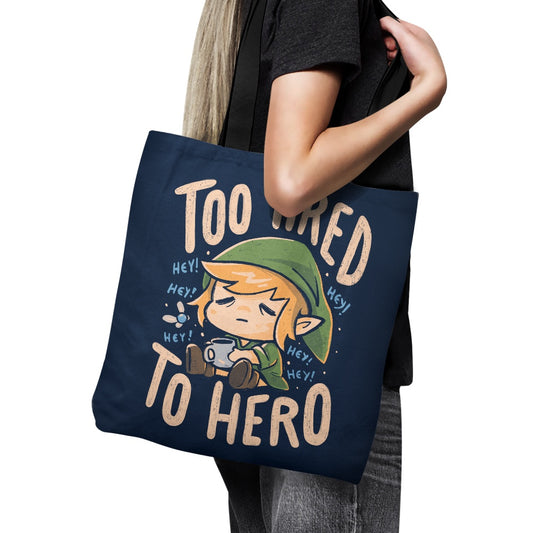 Too Tired to Hero - Tote Bag