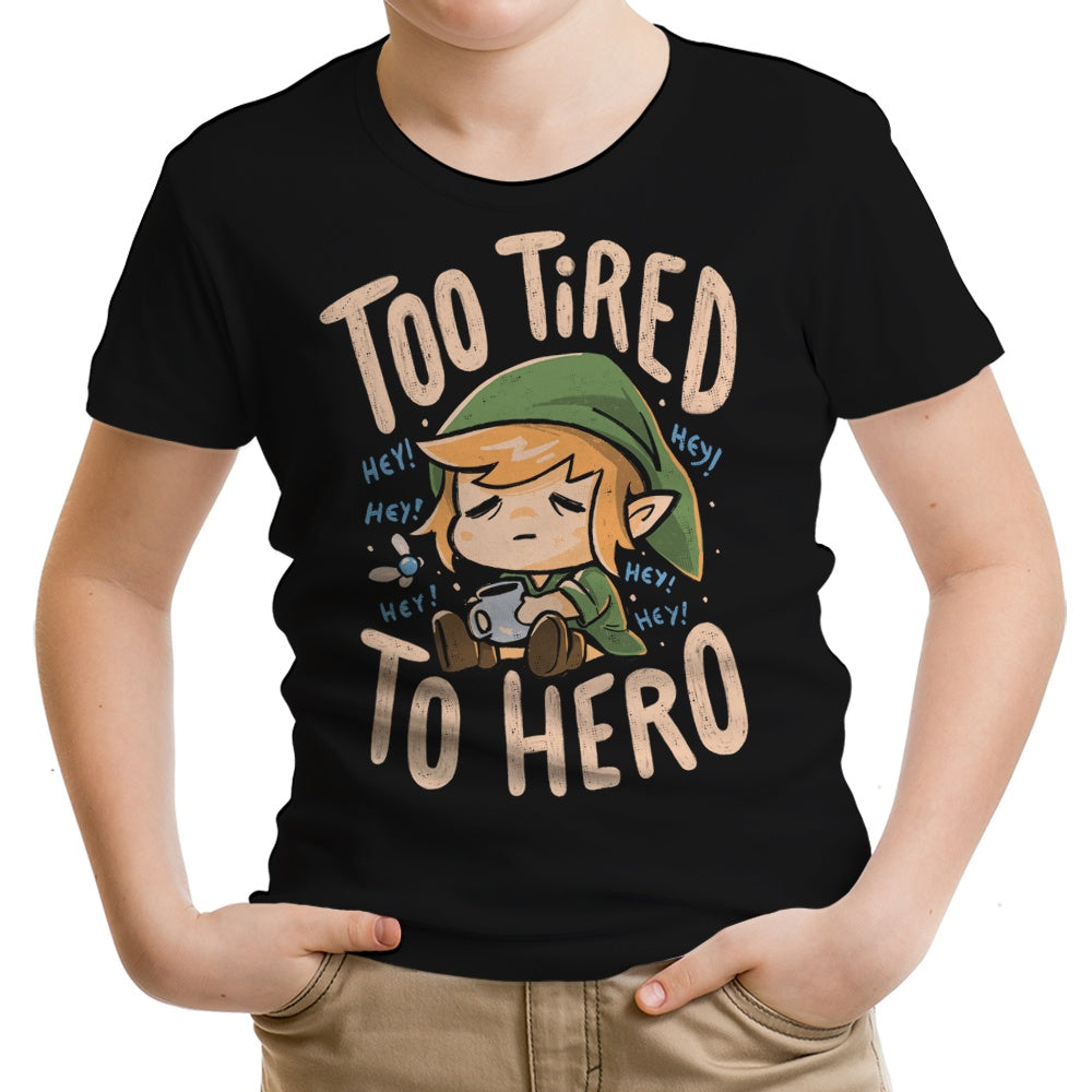 Too Tired to Hero - Youth Apparel