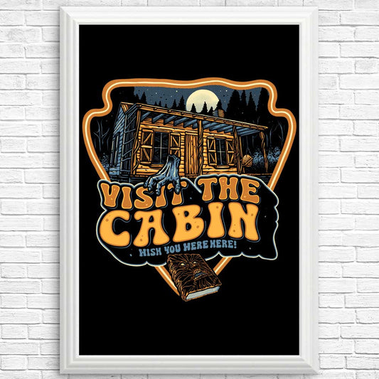 Visit the Cabin - Posters & Prints