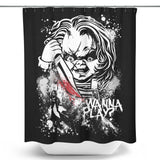 Wanna Play - Shower Curtain