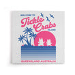 Welcome to Tickle Crabs Island - Canvas Print