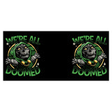 We're All Doomed - Mug