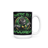 We're All Doomed - Mug