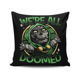 We're All Doomed - Throw Pillow